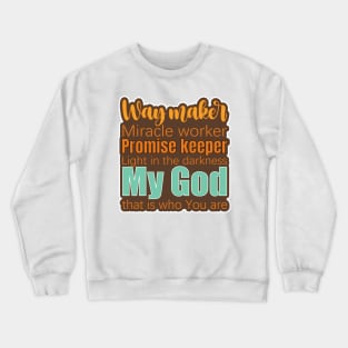 Way maker Miracle worker Christian Crewneck Sweatshirt